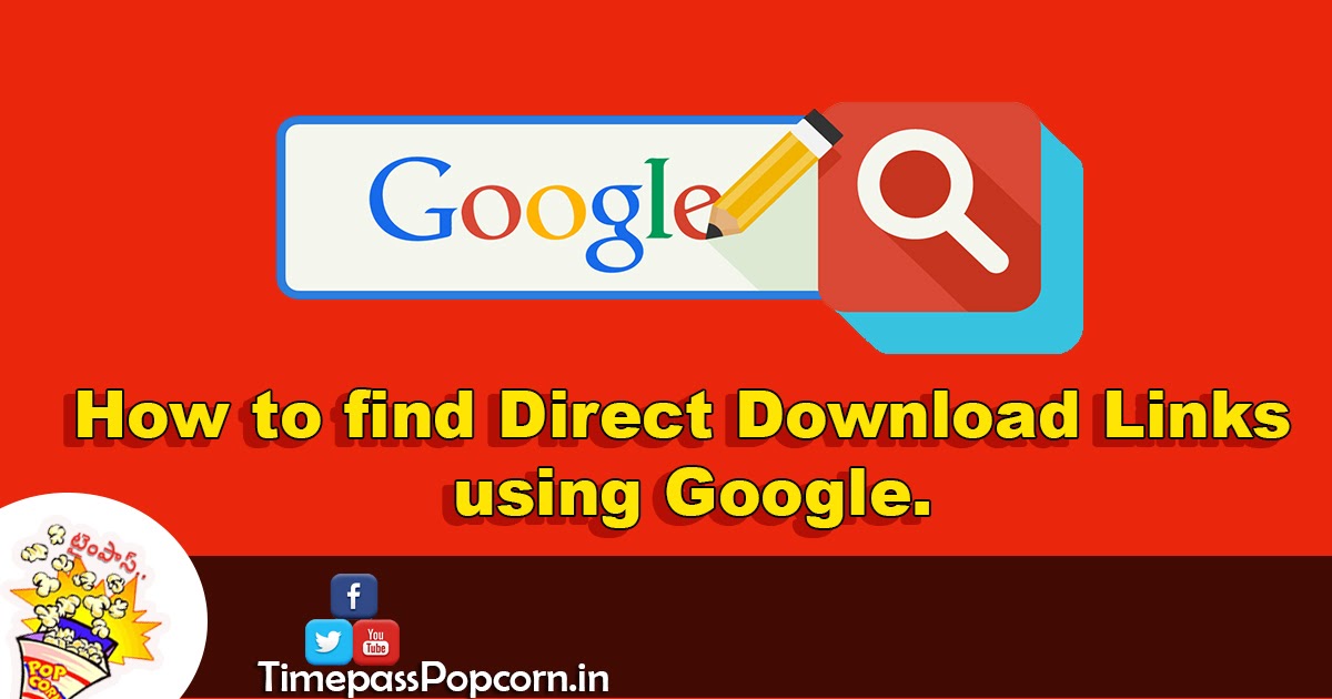 How to find Direct Download Links using Google!! Timepass Popcorn