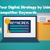 Optimize Your Digital Strategy by Using Competitor Keywords