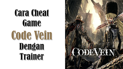 Tutorial Ngecheat game Code Vein PC terbaru 2020 Tutorial Ngecheat game Code Vein PC terbaru 2020