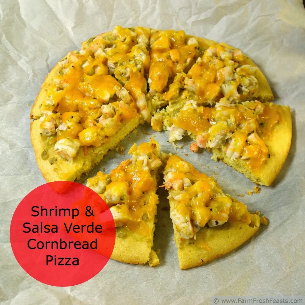 Farm Fresh Feasts Shrimp and Salsa Verde Cornbread Pizza