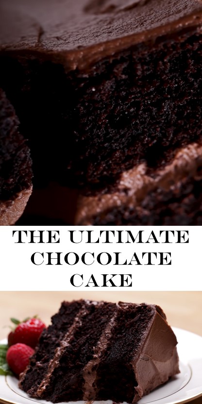 THE ULTIMATE CHOCOLATE CAKE