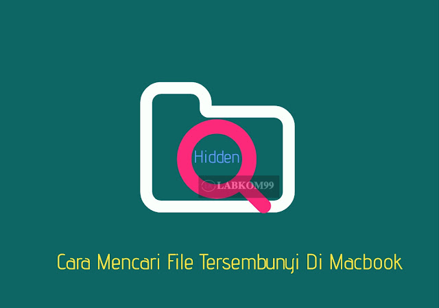 Cara Mencari File Tersembunyi Di Macbook Cara Mencari File Tersembunyi Di Macbook