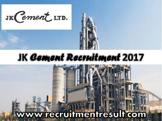 JK Cement Recruitment 2017