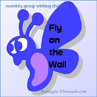 Fly on the Wall, a multi-blogger writing challenge | developed and run by www.BakingInATornado.com | #MyGraphics