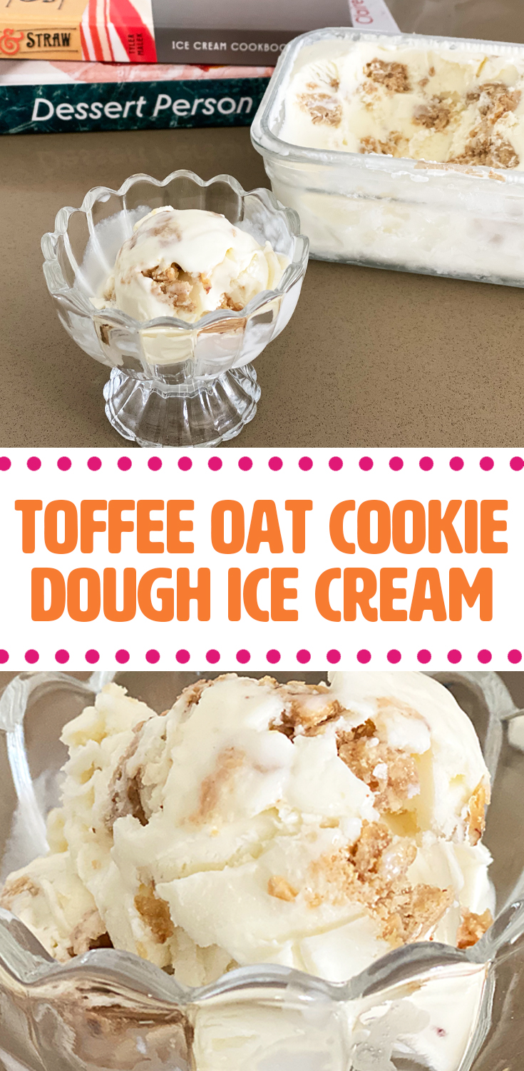 Toffee Oat Cookie Dough Ice Cream Fresh from the...