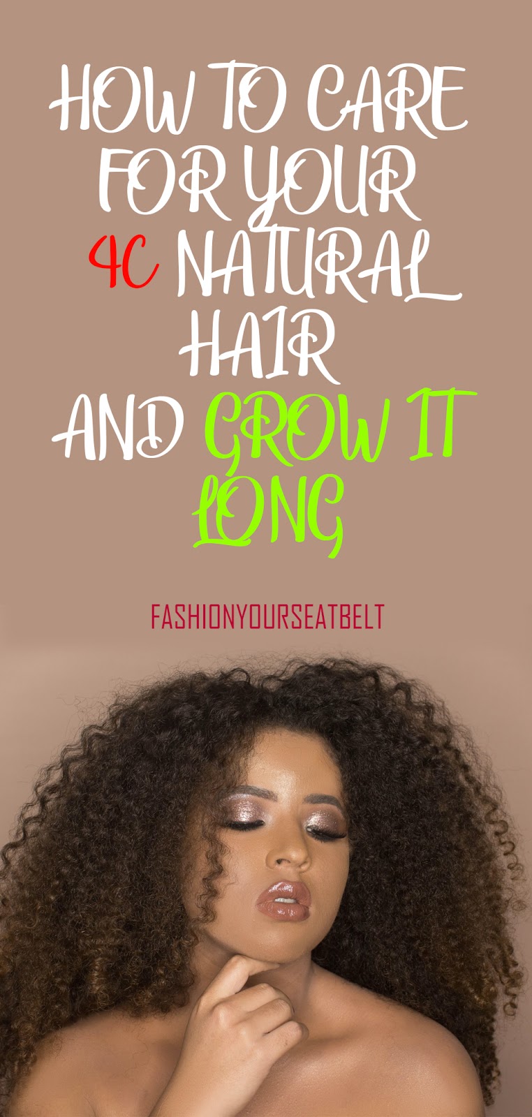 How To Care For Your 4c Natural Hair And Grow It Long