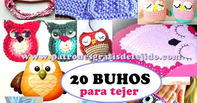 20 Patrones y Tutoriales de BUHOS para tejer / Colección | Crochet y