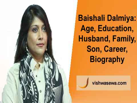 Baishali Dalmiya: Age, Education, Family, Son, Husband, Biography
