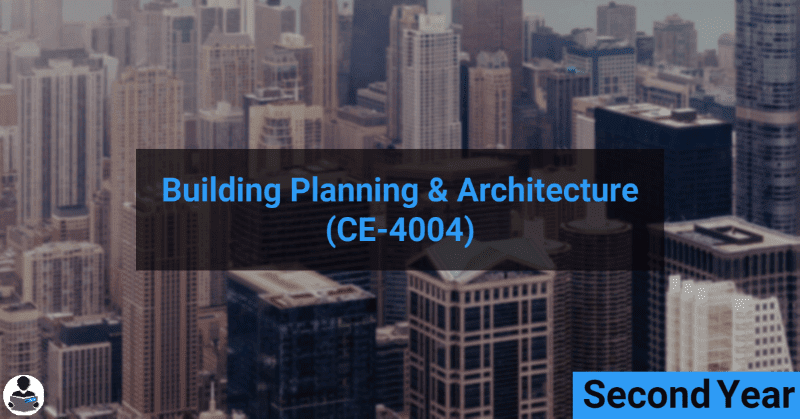 Building Planning & Architecture (CE-4004) RGPV notes CBGS Bachelor of engineering