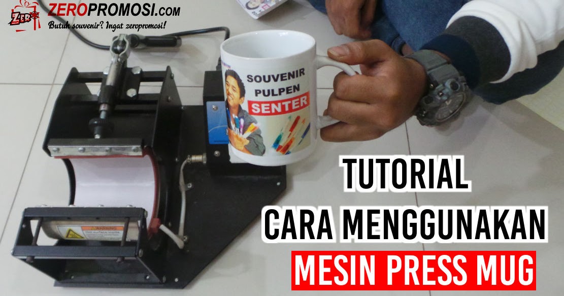 Tutorial Cara Menggunakan Mesin Press Mug Barang Promosi