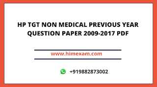 HP TGT NON MEDICAL PREVIOUS YEAR QUESTION PAPER 2009-2017 PDF