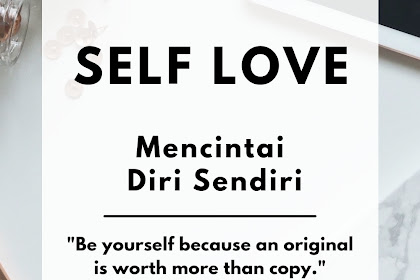 Mencintai Diri Sendiri, Hidup Jadi Bermakna 