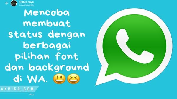 Keren WhatsApp Bisa Buat Status dengan Background - akriko.com