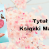 TYTUŁ KSIĄŻKI MARCA