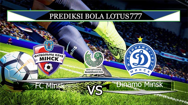 PREDIKSI FC MINSK VS DINAMO MINSK 28 MARET 2020