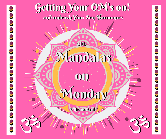 _Mandalas on Mondays Banner 2020 ©BionicBasil® getting your Om's on and unleash Your Zen Harmonies