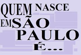 PAULISTA OU PAULISTANO. QUEM NASCE EM SÃO PAULO É...