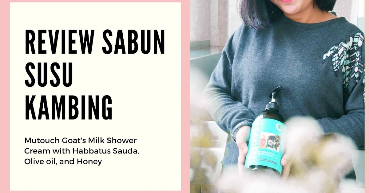 Review Mutouch Goat S Milk With Habbatus Sauda Olive Oil And Honey