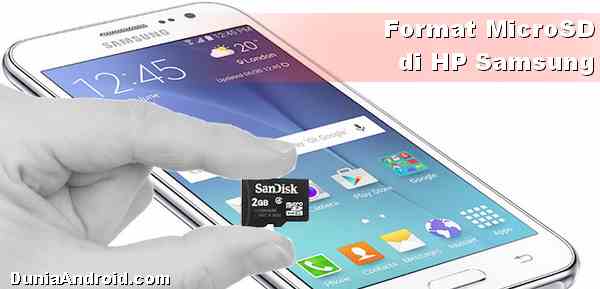 Cara Format Kartu Memori Di Hp Samsung Galaxy Mudah Dan Cepat Dunia Android