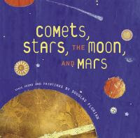 Comets, Stars, the Moon, and Mars: Space Poems and Paintings 811FLO