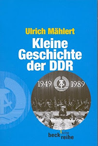 Kleine Geschichte der DDR (Beck'sche Reihe)