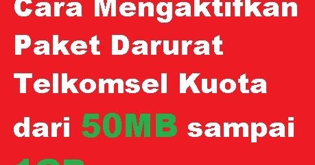 Cara Mengaktifkan Paket Darurat Telkomsel Kuota 1gb Bonus Nelpon 75 Menit Dan 30 Sms Cara Cek Sisa Paket
