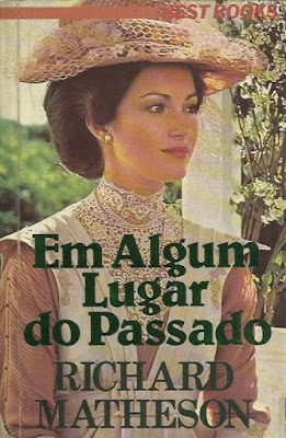 Em algum lugar do passado. Richard Matheson. Editora Nova Cultural. Coleção Best Books. 1987. Capa com cena de filme (Em algum lugar do passado, 1980). Tradução de Luísa Ibañez [Bid time return, 1975, Estados Unidos]