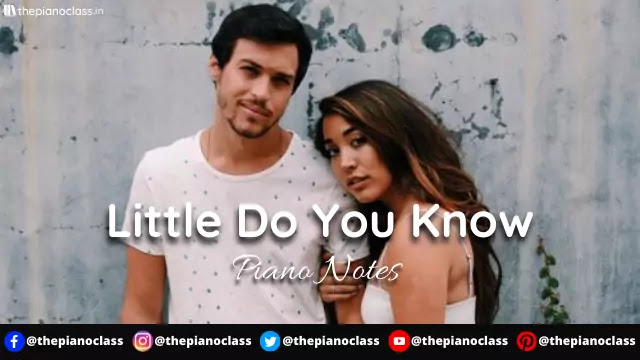 Little Do You Know Piano Notes - Alex & Sierra