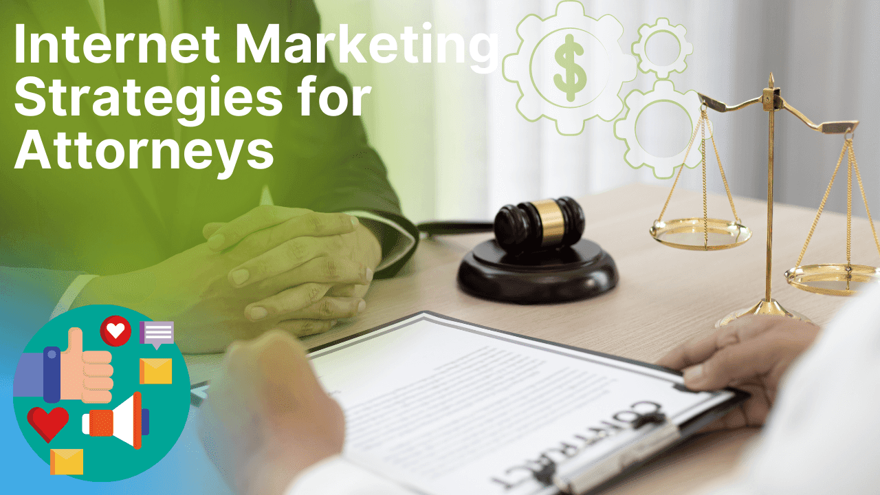 Internet Marketing Strategies for Attorneys Internet Marketing Strategies for Attorneys