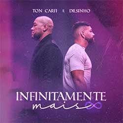 Baixar Música Gospel Infinitamente Mais - Ton Carfi e Dilsinho Mp3