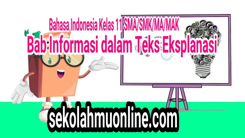 Contoh Soal Bahasa Indonesia Kelas 11 Bab Informasi Dalam Teks Eksplanasi Sekolahmuonline