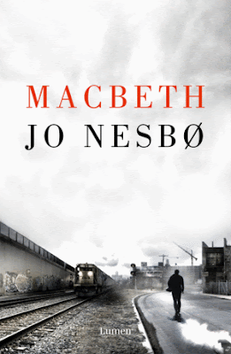 Macbeth  de Jo Nesbø (Lumen, 12 de abril 2018)