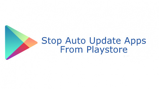 Stop Auto Updating Google Playstore Apps in Android Via Mobile Data and