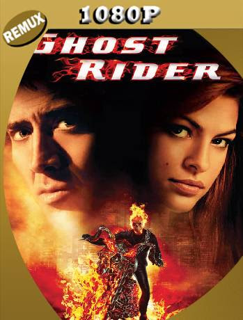 Ghost Rider: El Vengador Fantasma (2007) REMUX 1080p Latino [GoogleDrive] Ivan092