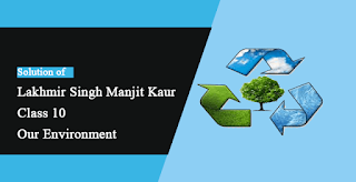 Solutions of Our Environment Lakhmir Singh Manjit Kaur LAQ, HOTS and MCQ Pg No. 227 Class 10 Biology