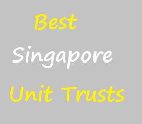 10 Best Singapore Unit Trusts 2014 & 2015