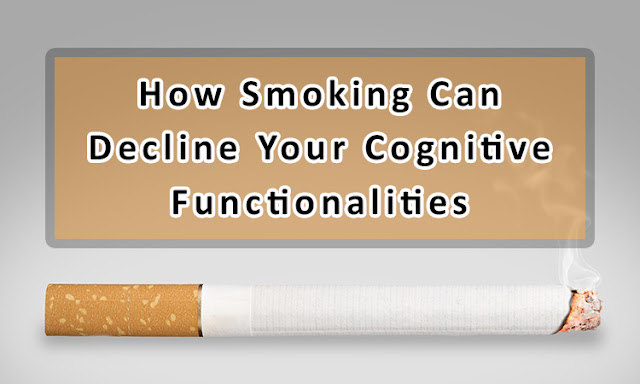 How Smoking Can Decline Your Cognitive Functionalities