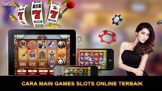 Cara Main Games Slots Online Terbaik