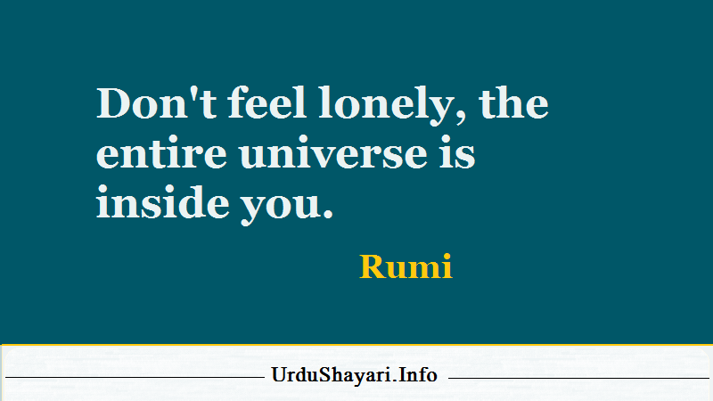 Best of Rumi, maulana rumi quotes in English on Lonely and Universe
