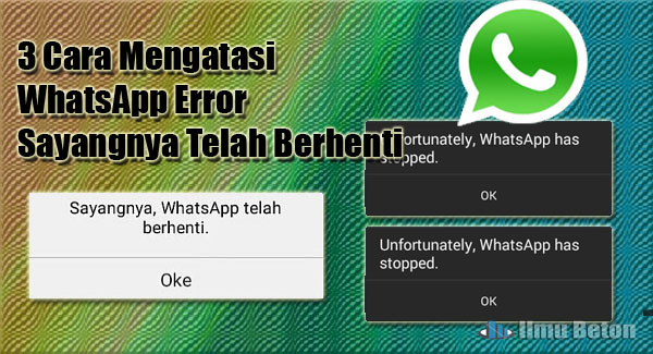 Cara Mengatasi WhatsApp Error &quot;Sayangnya Telah Berhenti&quot;
