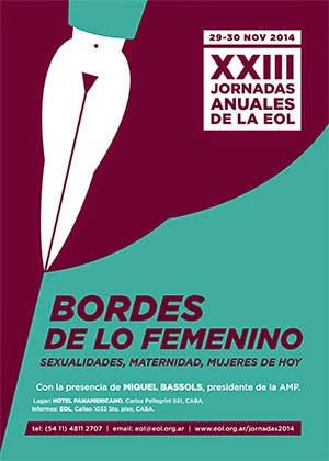 XXIII Jornadas Anuales de la EOL    Bordes de lo femenino Sexualidades, maternidad, mujeres de hoy