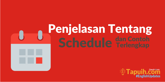 Penjelasan Dan Contoh Schedule Terlengkap Paja Tapuih