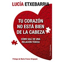 Tu corazón no está bien de la cabeza: Cómo salí de una relación tóxica