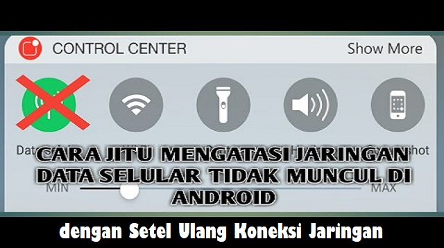 Cara Mengatasi Data Seluler Tidak Muncul Terbaru