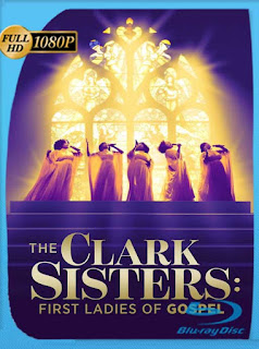 Hermanas Clark: Las Reinas del Gospel (2020) HD [1080p] Latino [GoogleDrive] SXGO