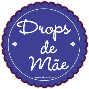 ♡ Drops de Mãe ♡