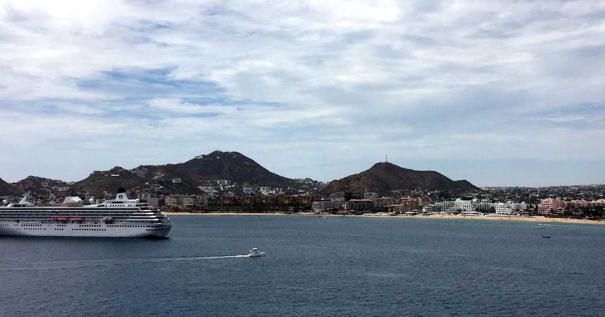 Deb's Days: Royal Princess in Cabo San Lucas, Part I
