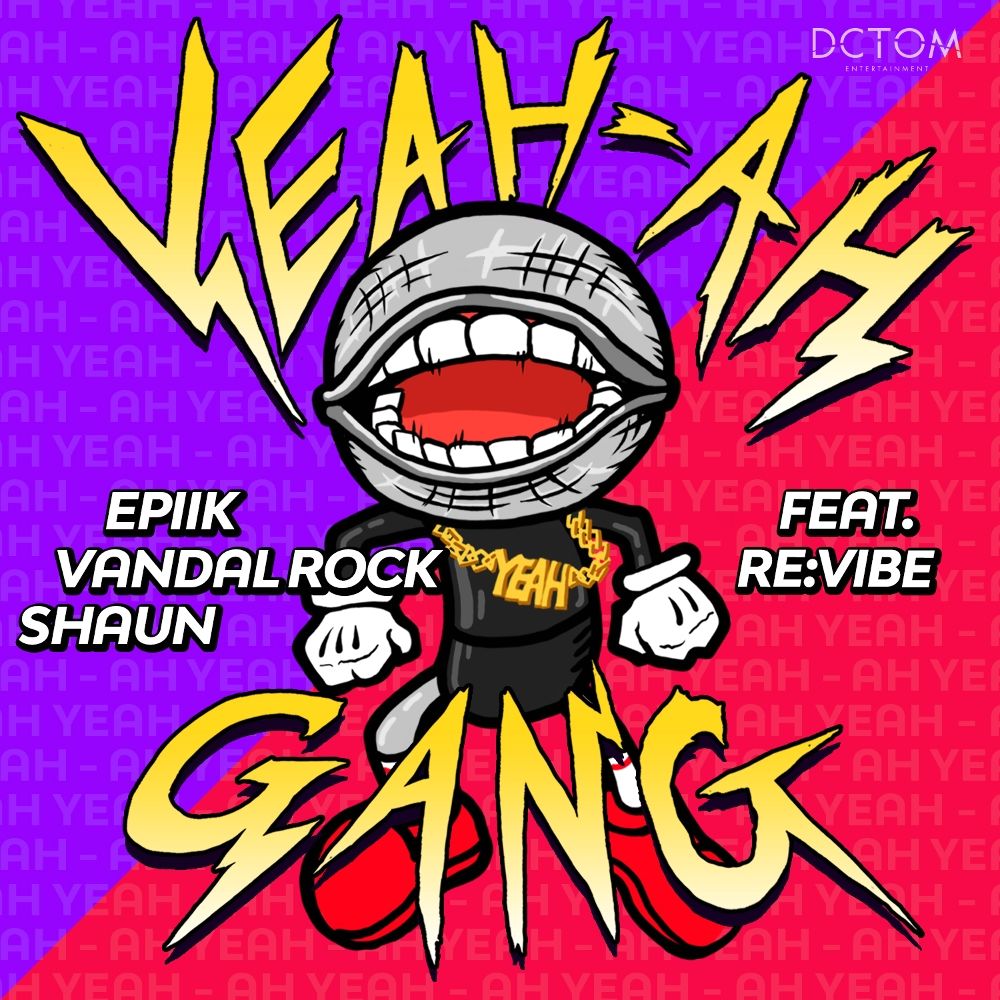 Epiik, Vandal Rock, SHAUN – Yeah Ah Gang (Feat. Revibe) (Original Mix) – Single