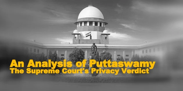 An Analysis of Puttaswamy: The Supreme Court's Privacy Verdict