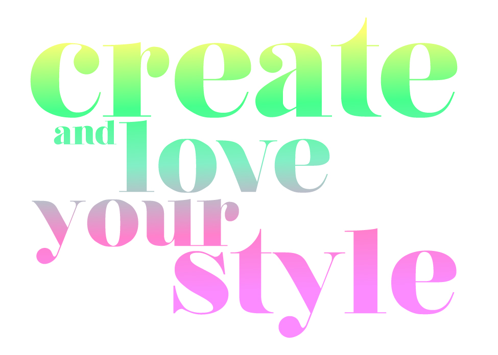 Create & Love your Style